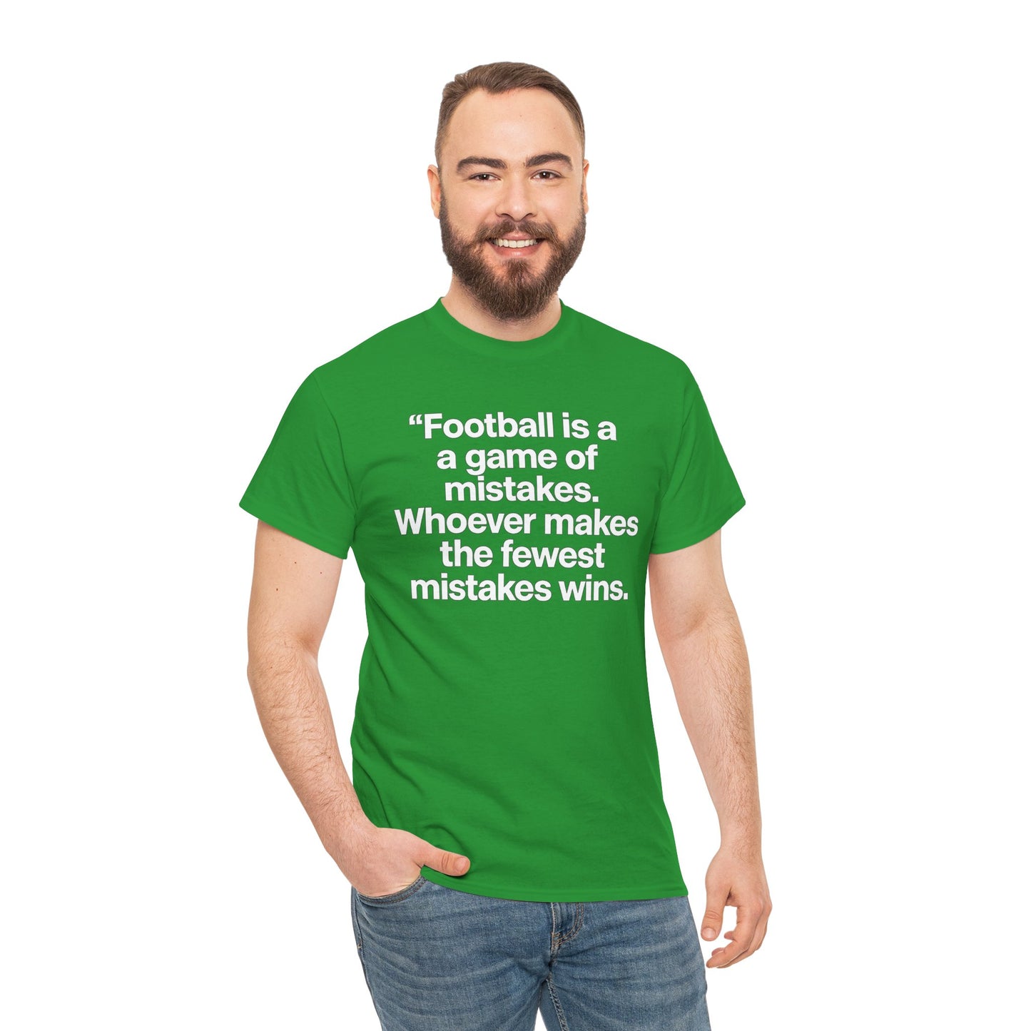 Football Quote T‑Shirt — “Football is a game of mistakes. Whoever makes the fewest mistakes wins.”