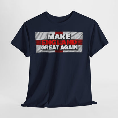 Make England Great Again T-Shirt — Patriotic England Flag Tee