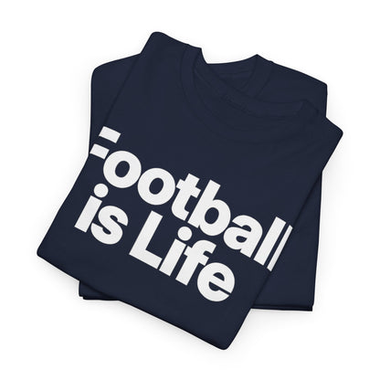 Football Is Life T-Shirt — Bold Graphic Tee for Fans & Players