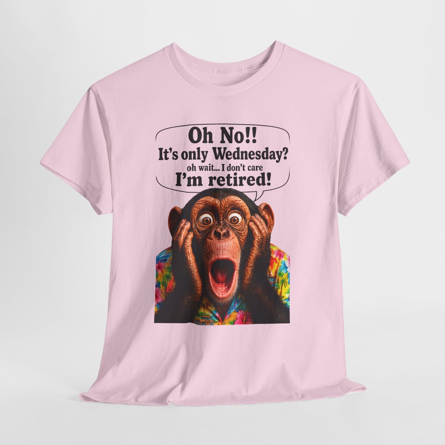 Retired & Loving It T‑Shirt — Funny Monkey "Oh No!! It’s only Wednesday? I’m retired!" Retirement Tee