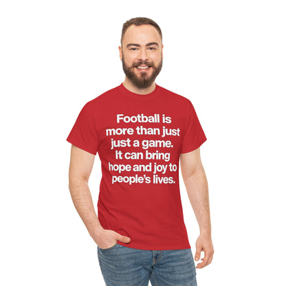 Football Is More Than Just a Game T-Shirt – Inspirational Soccer Quote Tee