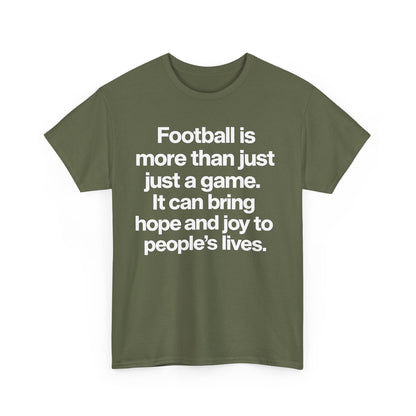 Football Is More Than Just a Game T-Shirt – Inspirational Soccer Quote Tee