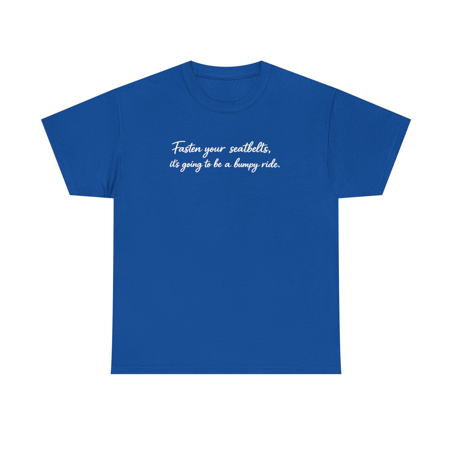 I've got a feeling it's gonna be a bumpy ride Classic White Tee — Plain Cotton T-Shirt