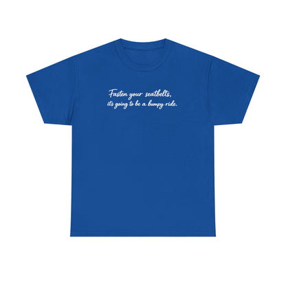 I've got a feeling it's gonna be a bumpy ride Classic White Tee — Plain Cotton T-Shirt