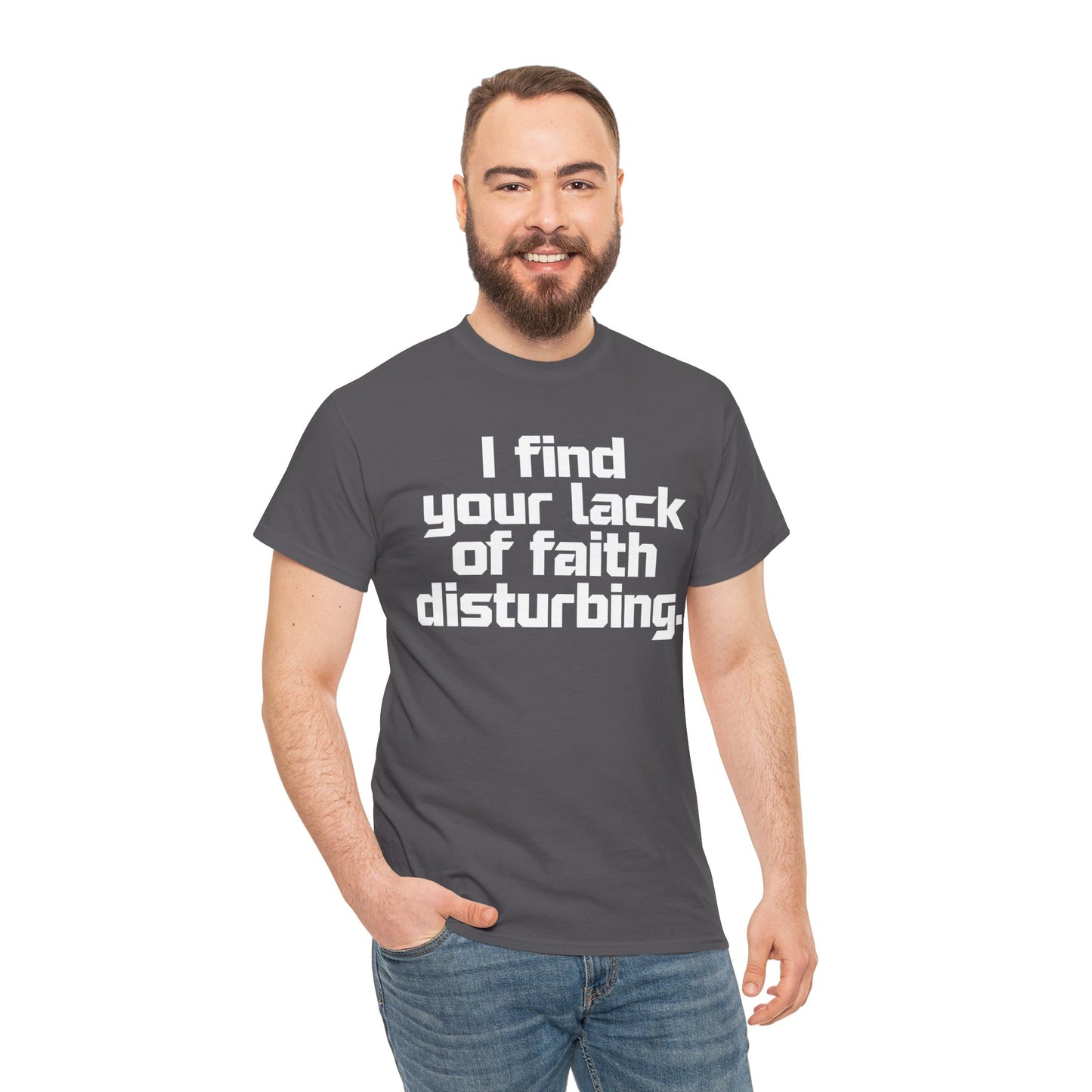 I Find Your Lack of Faith Disturbing T-Shirt