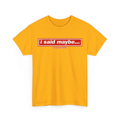 I Said Maybe Tee — Minimalist Red Logo Graphic T‑Shirt
