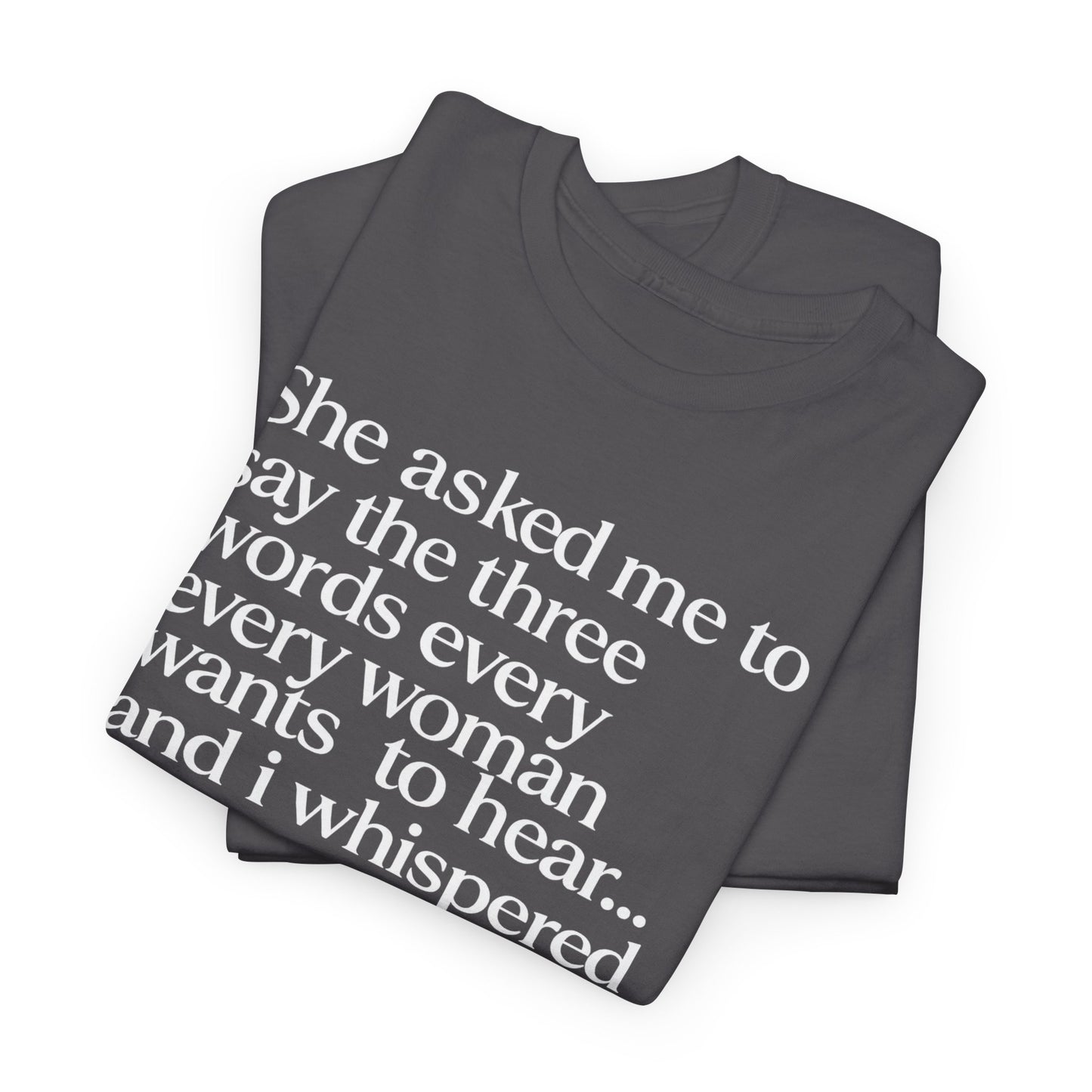 Graphic Tee — "She asked me to say the three words... Come on City."