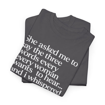 Graphic Tee — "She asked me to say the three words... Come on City."