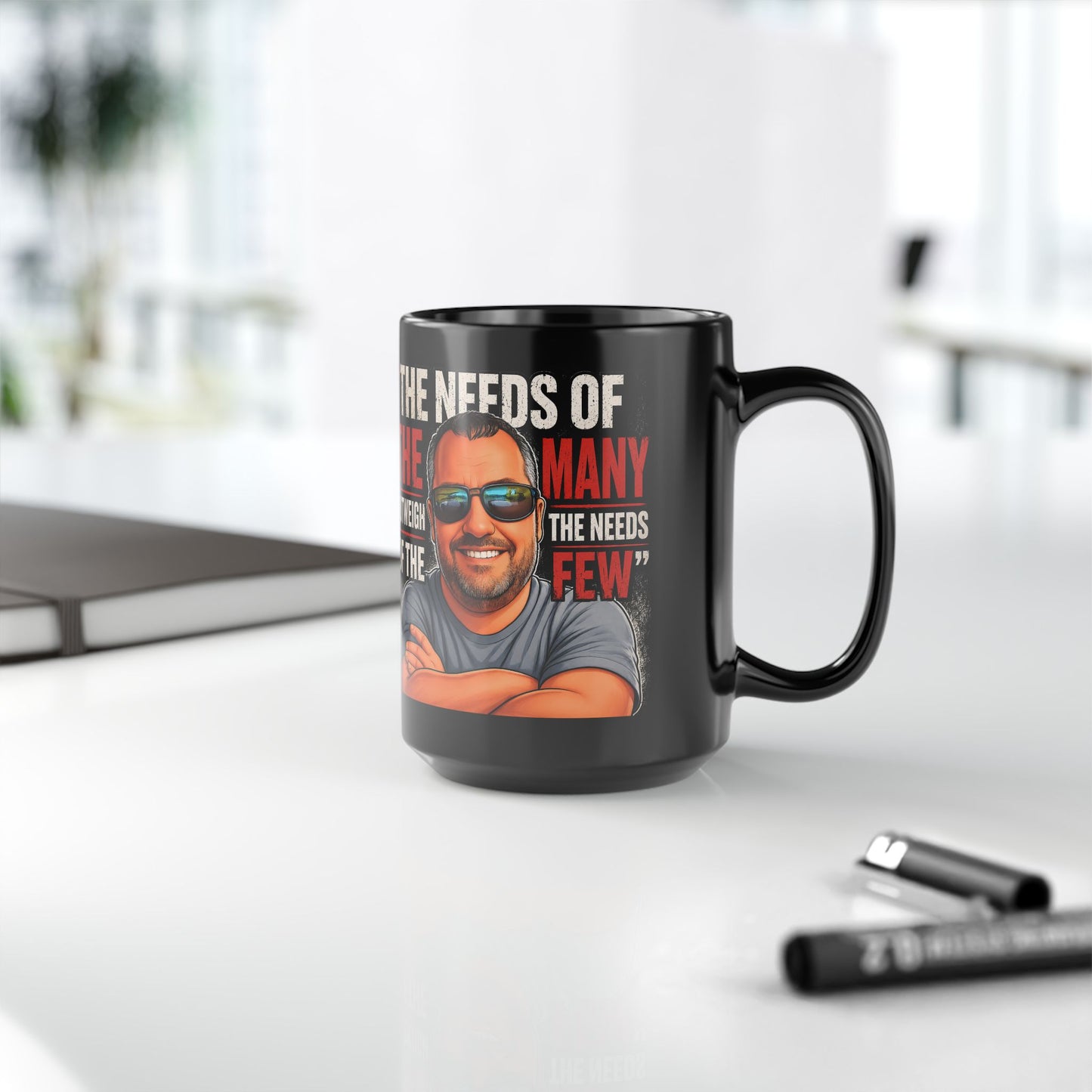 Mug - "The Needs of the Many Outweigh the Needs of the Few" Graphic Black Coffee Mug