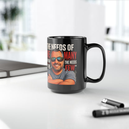 Mug - "The Needs of the Many Outweigh the Needs of the Few" Graphic Black Coffee Mug