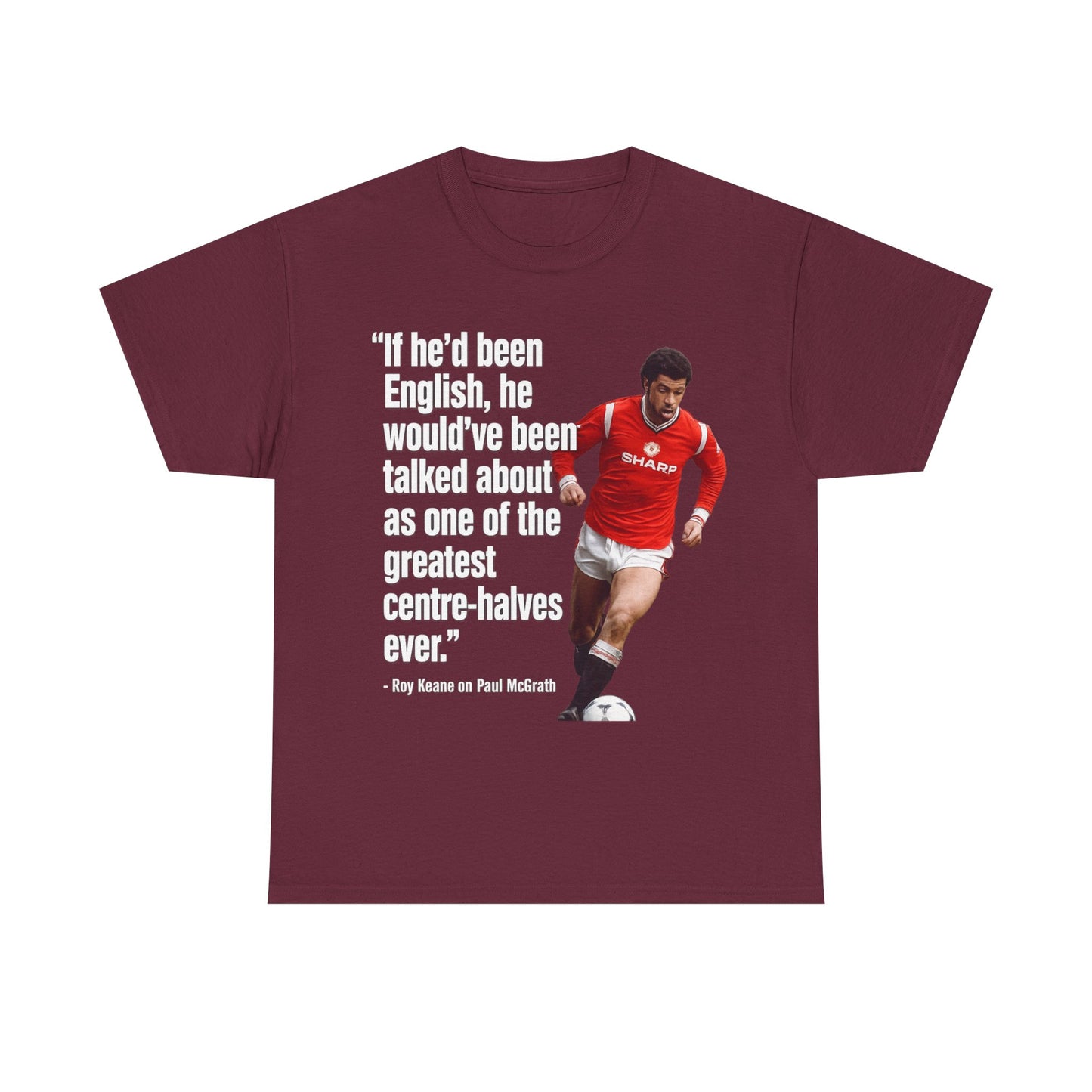 Vintage Football Tee — 'if he'd been English...' Roy Keane on Paul McGrath Quote Shirt