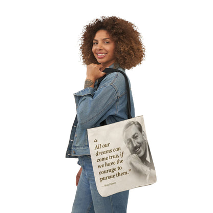 Tote Bag — Walt Disney Quote "All our dreams can come true, if we have the courage to pursue them."