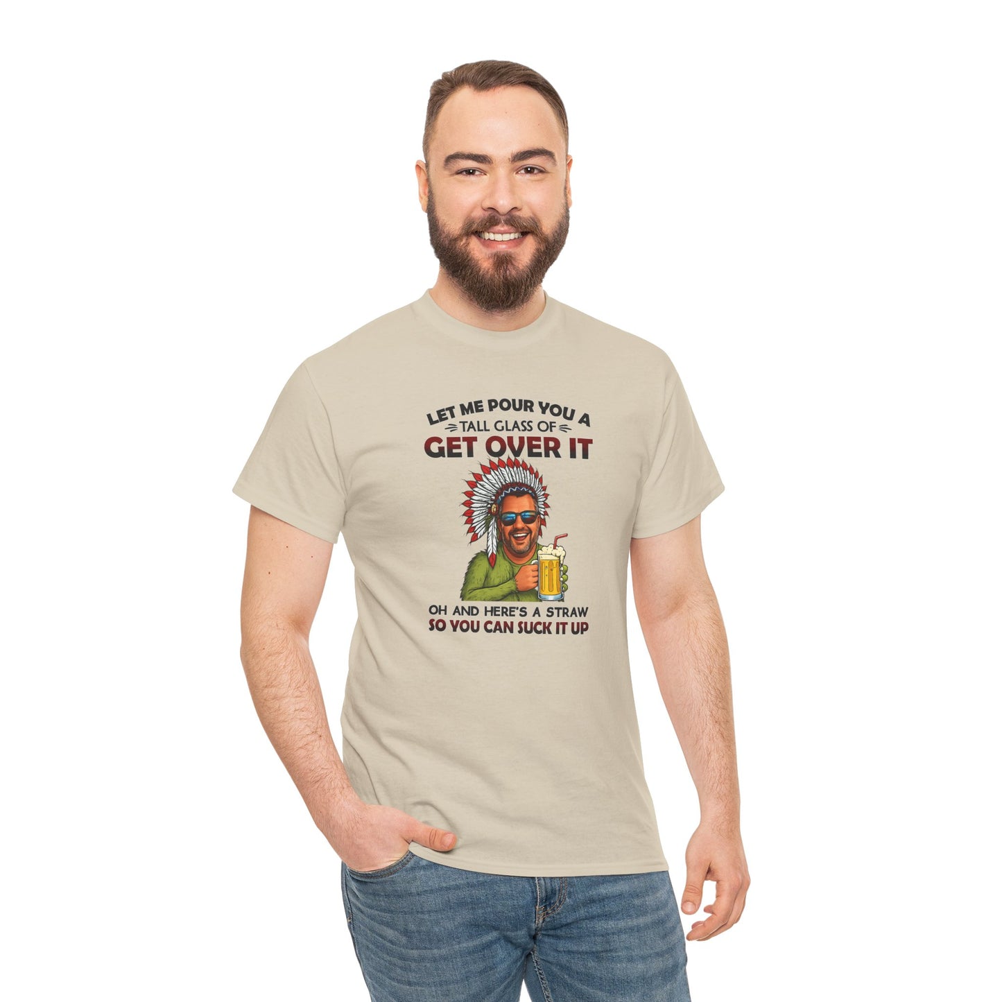 Get Over It Tee – Retro Native Chief Graphic Shirt with 'Let Me Pour You a Tall Glass of Get Over It' Slogan