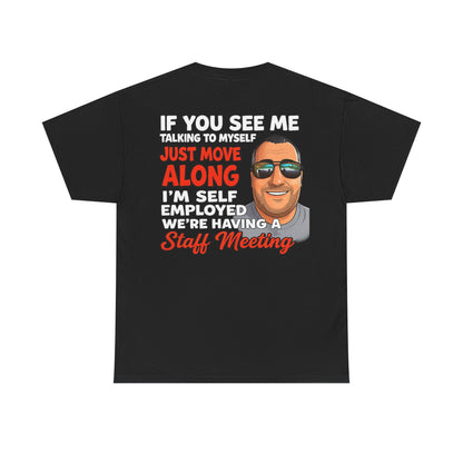 Self-Employed Staff Meeting T-Shirt — Funny Solo Entrepreneur Tee