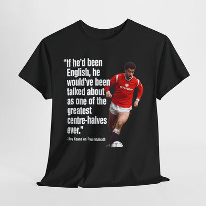 Vintage Football Tee — 'if he'd been English...' Roy Keane on Paul McGrath Quote Shirt