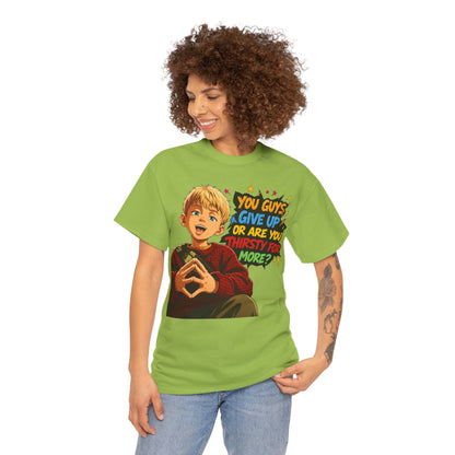 Home Alone Inspired Graphic Tee — 'You Guys Give Up or Are You Thirsty for More?' Nostalgic Comic Boy T-Shirt