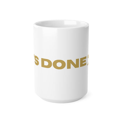 "It's Done" Arsenal Champions Gold Text Ceramic Coffee Mug — 11oz & 15oz