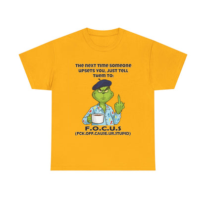 Funny F.O.C.U.S. T-Shirt — Sarcastic Cartoon Middle Finger Tee (The Next Time Someone Upsets You, Just Tell Them To: F.O.C.U.S.)