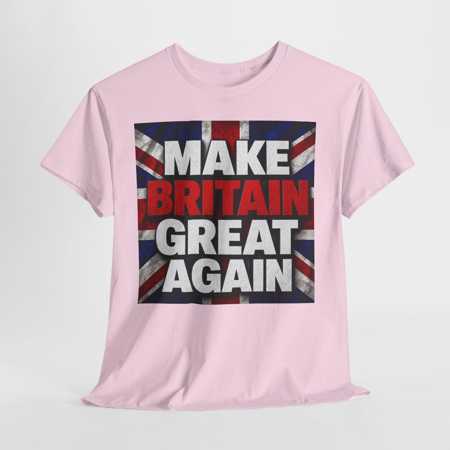 Make Britain Great Again T-Shirt — Union Jack Political Statement Tee