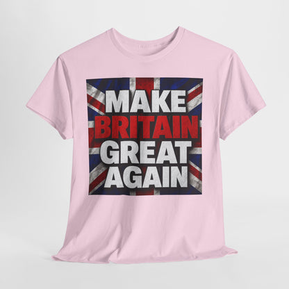 Make Britain Great Again T-Shirt — Union Jack Political Statement Tee