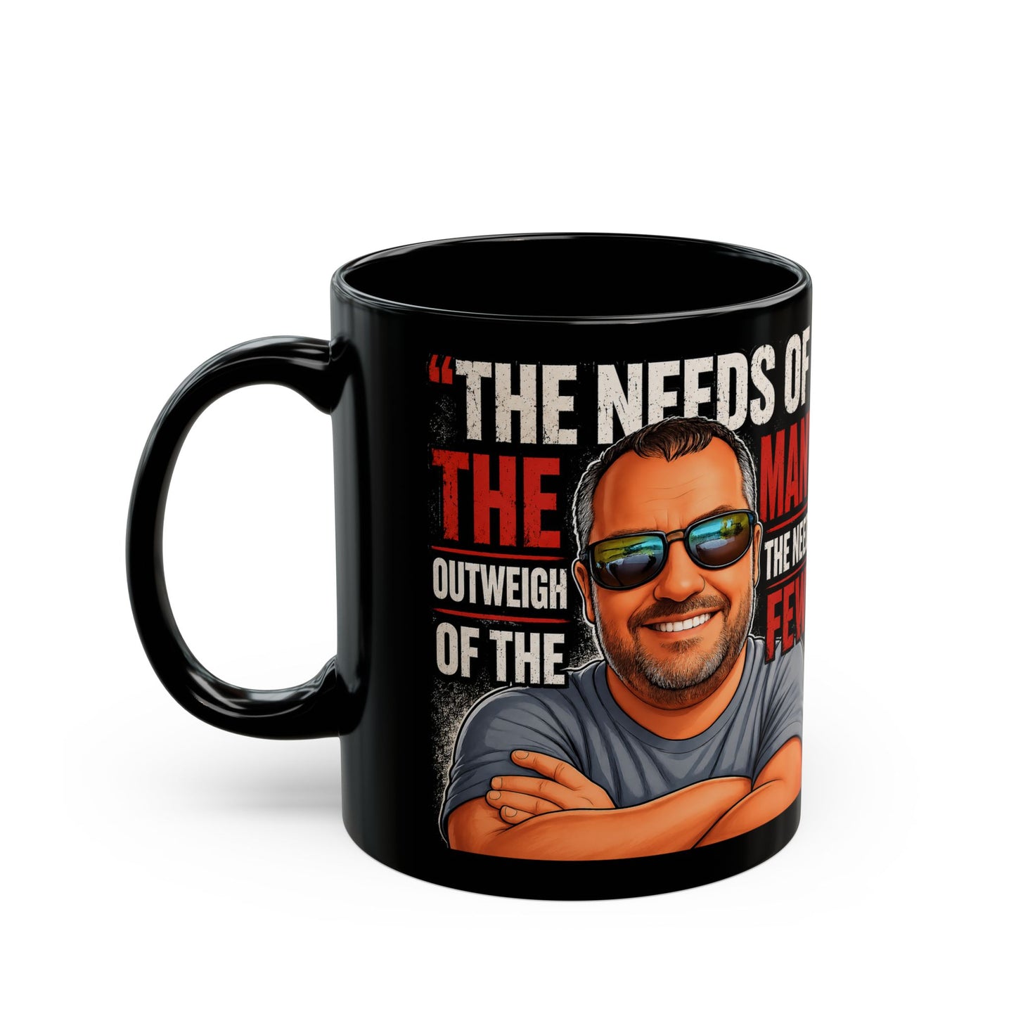 Mug - "The Needs of the Many Outweigh the Needs of the Few" Graphic Black Coffee Mug