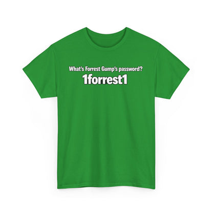 Forrest Gump Password Tee — "What's Forrest Gump's password? 1forrest1"