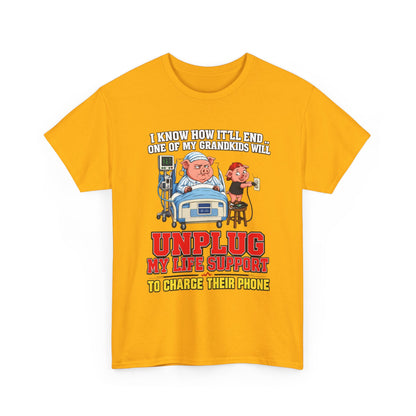 Funny Grandpa T-Shirt - "Unplug My Life Support to Charge Their Phone" Grandpa Humor Tee