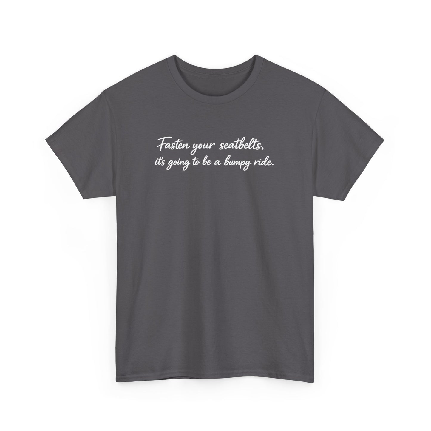 I've got a feeling it's gonna be a bumpy ride Classic White Tee — Plain Cotton T-Shirt