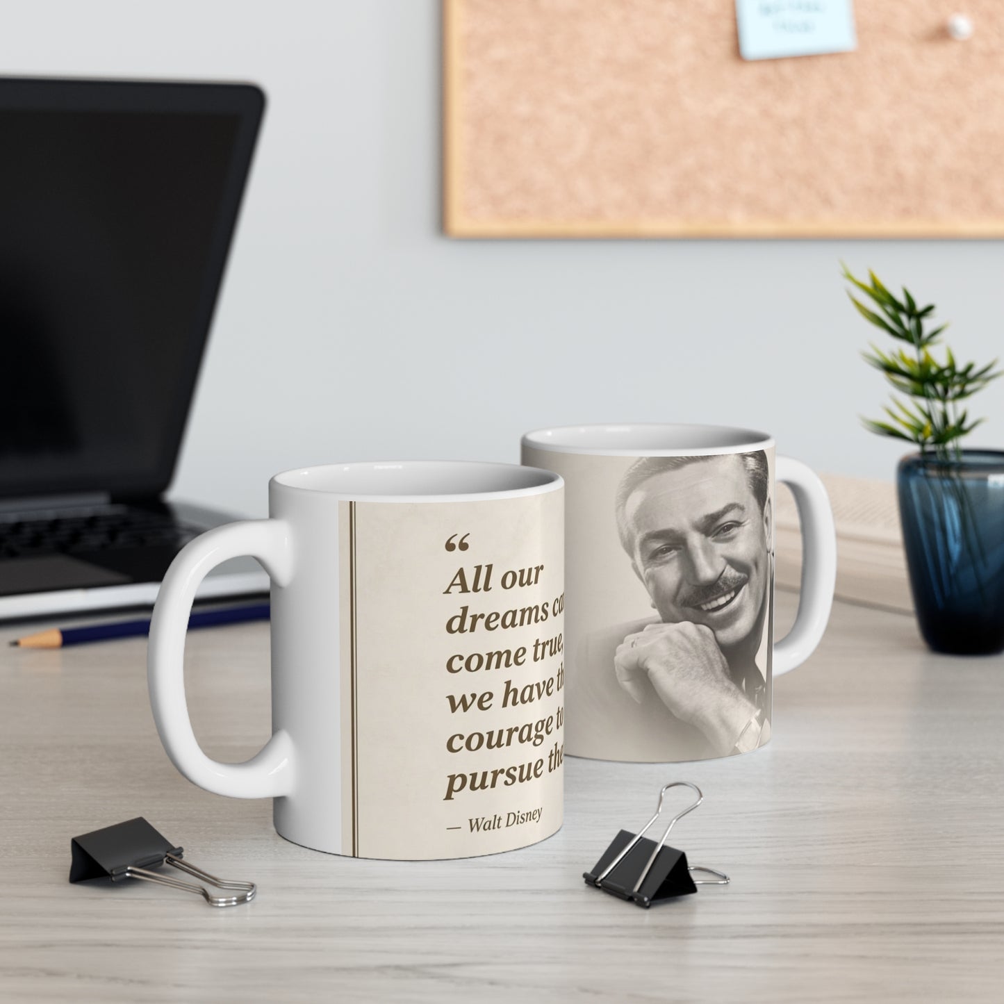 Inspirational Walt Disney Quote Mug — “All our dreams can come true, if we have the courage to pursue them.” — Ceramic 11oz & 15oz