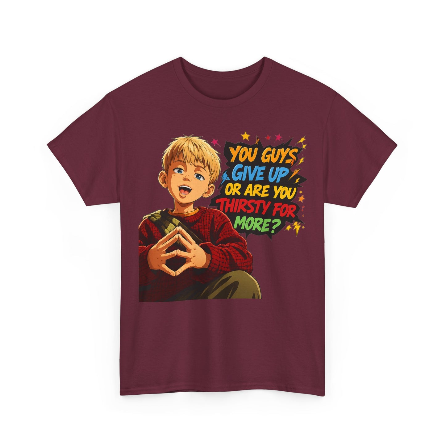 Home Alone Inspired Graphic Tee — 'You Guys Give Up or Are You Thirsty for More?' Nostalgic Comic Boy T-Shirt