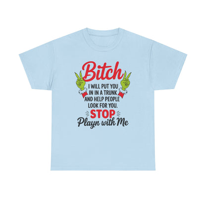 Graphic Tee "Bitch I Will Put You In A Trunk" – Funny Sassy Statement Shirt