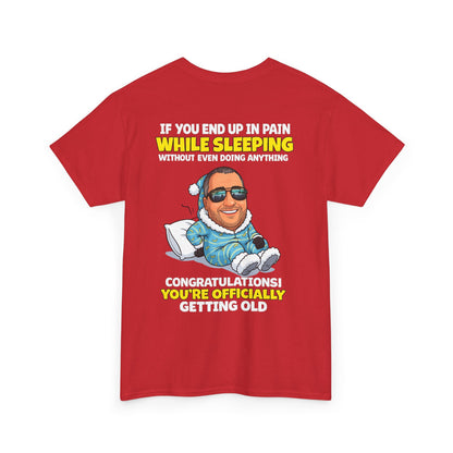 Funny 'Getting Old' T‑Shirt — 'If You End Up In Pain While Sleeping…' Retirement & Birthday Gift