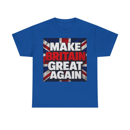 Make Britain Great Again T-Shirt — Union Jack Political Statement Tee