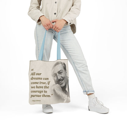 Tote Bag — Walt Disney Quote "All our dreams can come true, if we have the courage to pursue them."