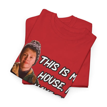 T-Shirt — "This Is My House, I Have To Defend It." Quote Tee