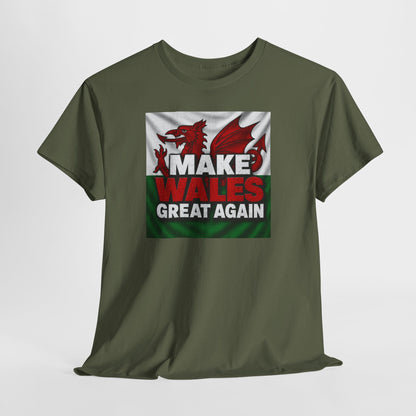 Make Wales Great Again T-Shirt — Welsh Flag Dragon Political Slogan Tee
