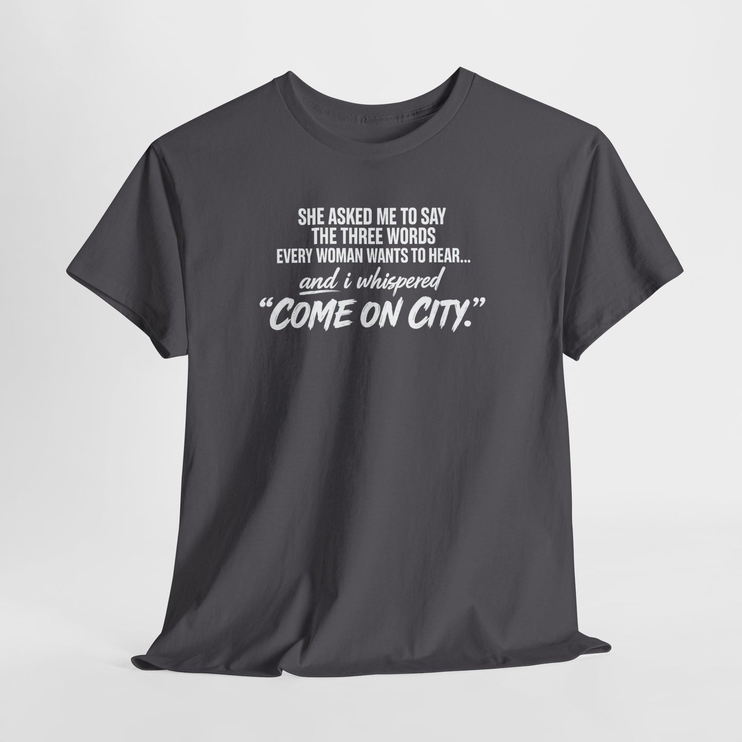 Come On City Graphic Tee — Funny Quote Urban T‑Shirt