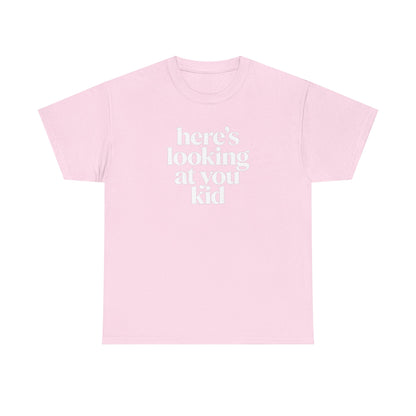 Here's Looking At You Kid T-Shirt