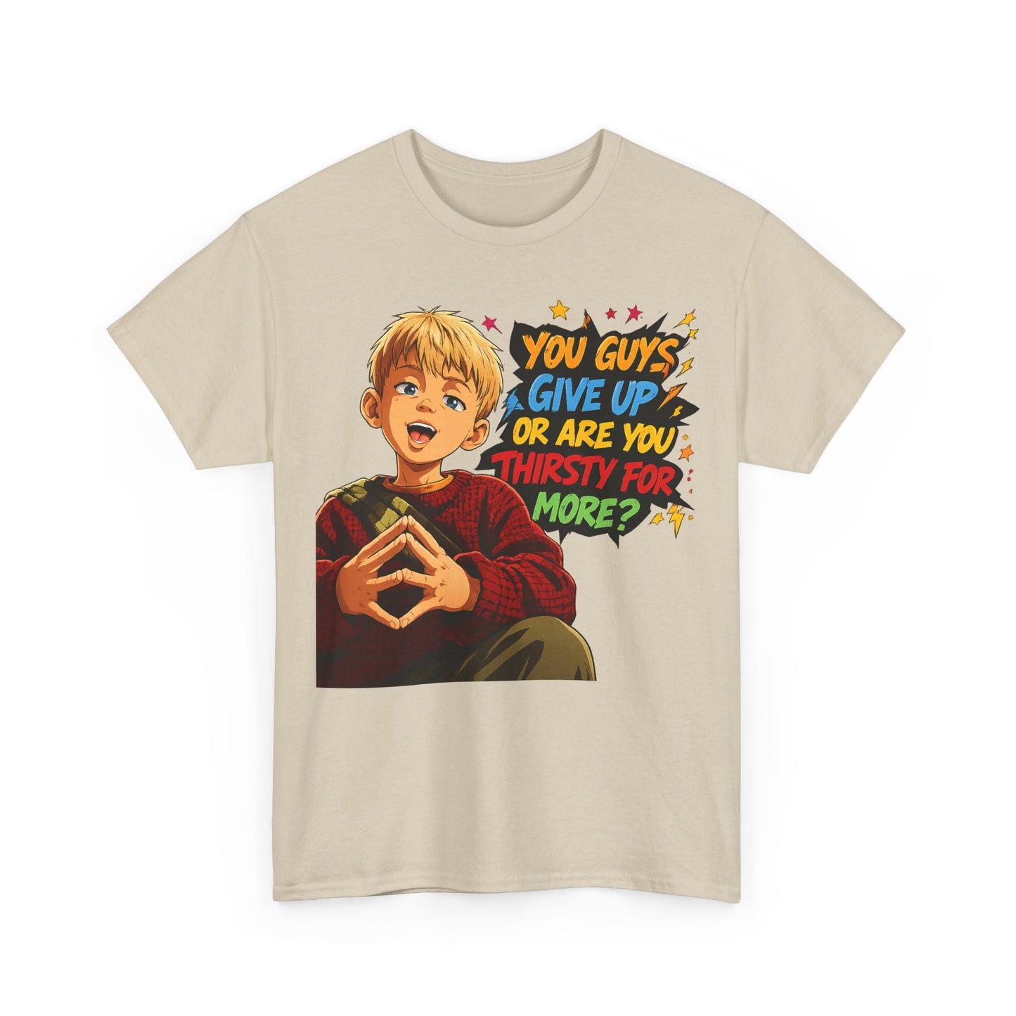 Home Alone Inspired Graphic Tee — 'You Guys Give Up or Are You Thirsty for More?' Nostalgic Comic Boy T-Shirt