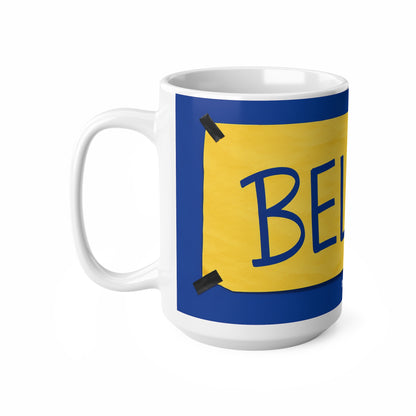 Believe Ted Lasso Unofficial Ceramic Coffee Mug — Ted Lasso Inspired 11oz/15oz