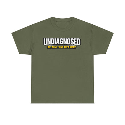 Undiagnosed Tee — "But Something Ain't Right" Awareness T-Shirt