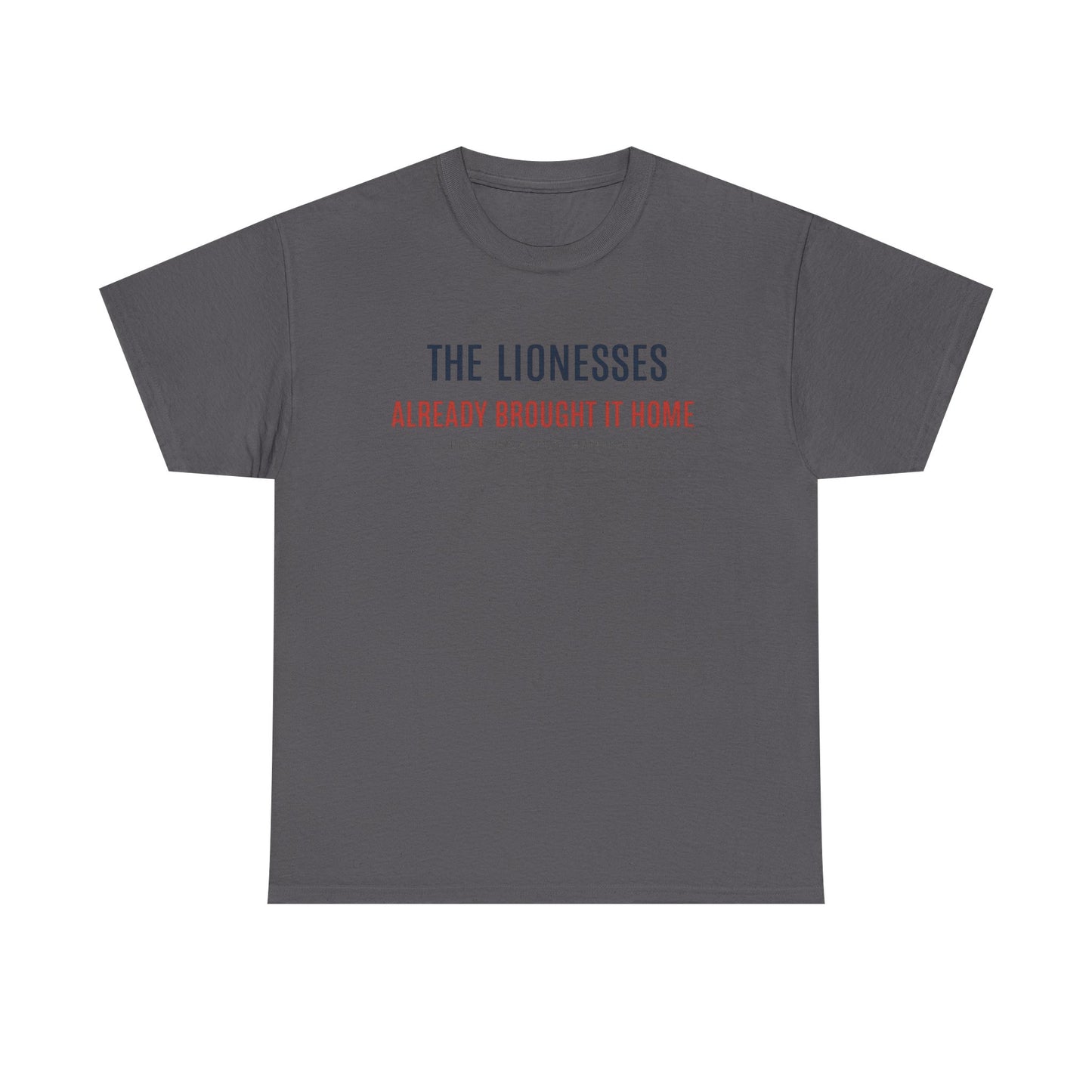 The Lionesses 'Already Brought It Home' Tee