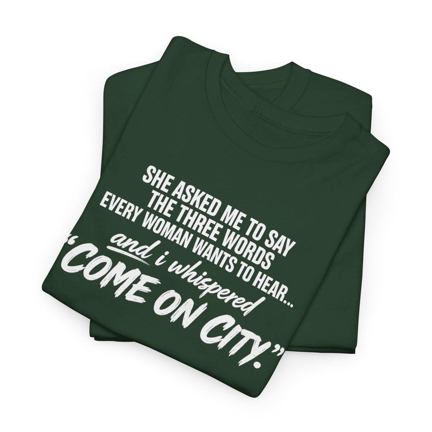 Come On City Graphic Tee — Funny Quote Urban T‑Shirt