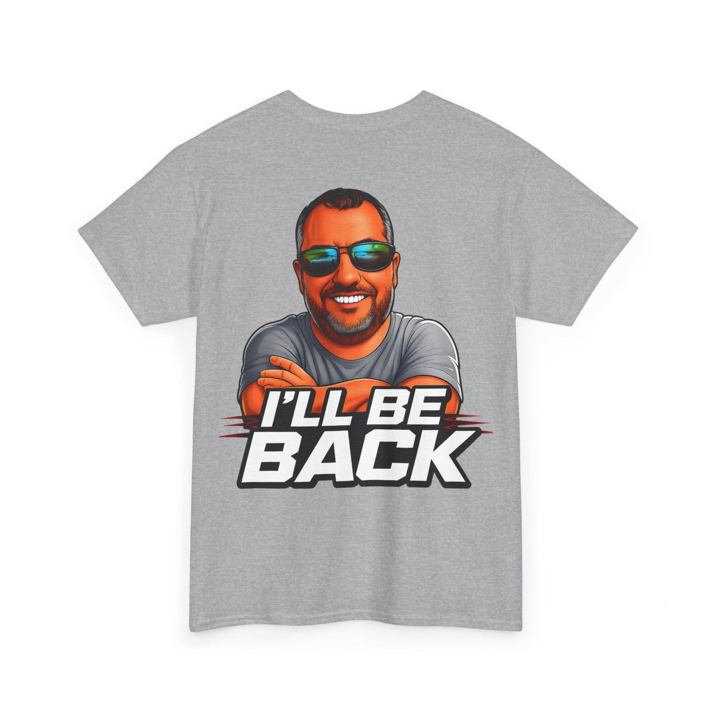 Graphic Tee — "I'll Be Back" Funny Portrait T‑Shirt