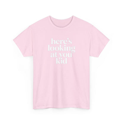 Here's Looking At You Kid T-Shirt