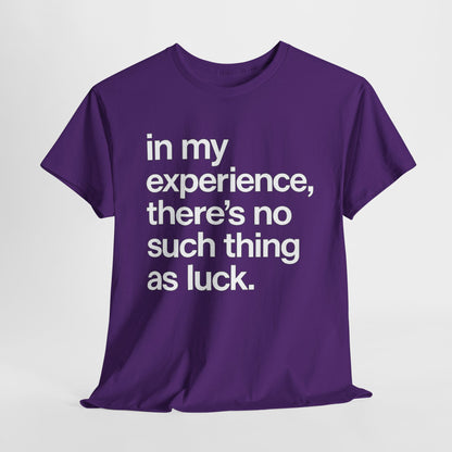 No Such Thing as Luck Tee — Bold Typographic Motivational T‑Shirt
