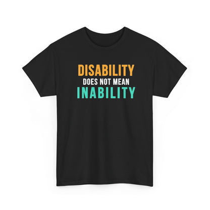 Disability Does Not Mean Inability T-Shirt — Inspirational Disability Awareness Tee