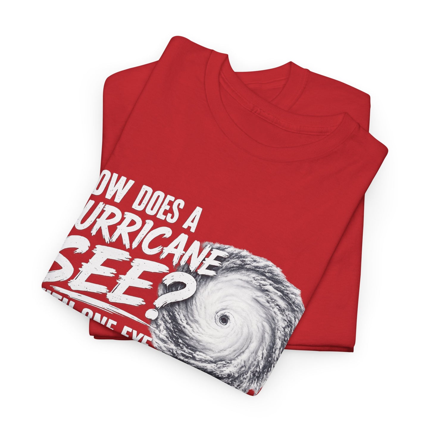 Hurricane Joke Tee – "How Does a Hurricane See? With One Eye" Graphic T-Shirt