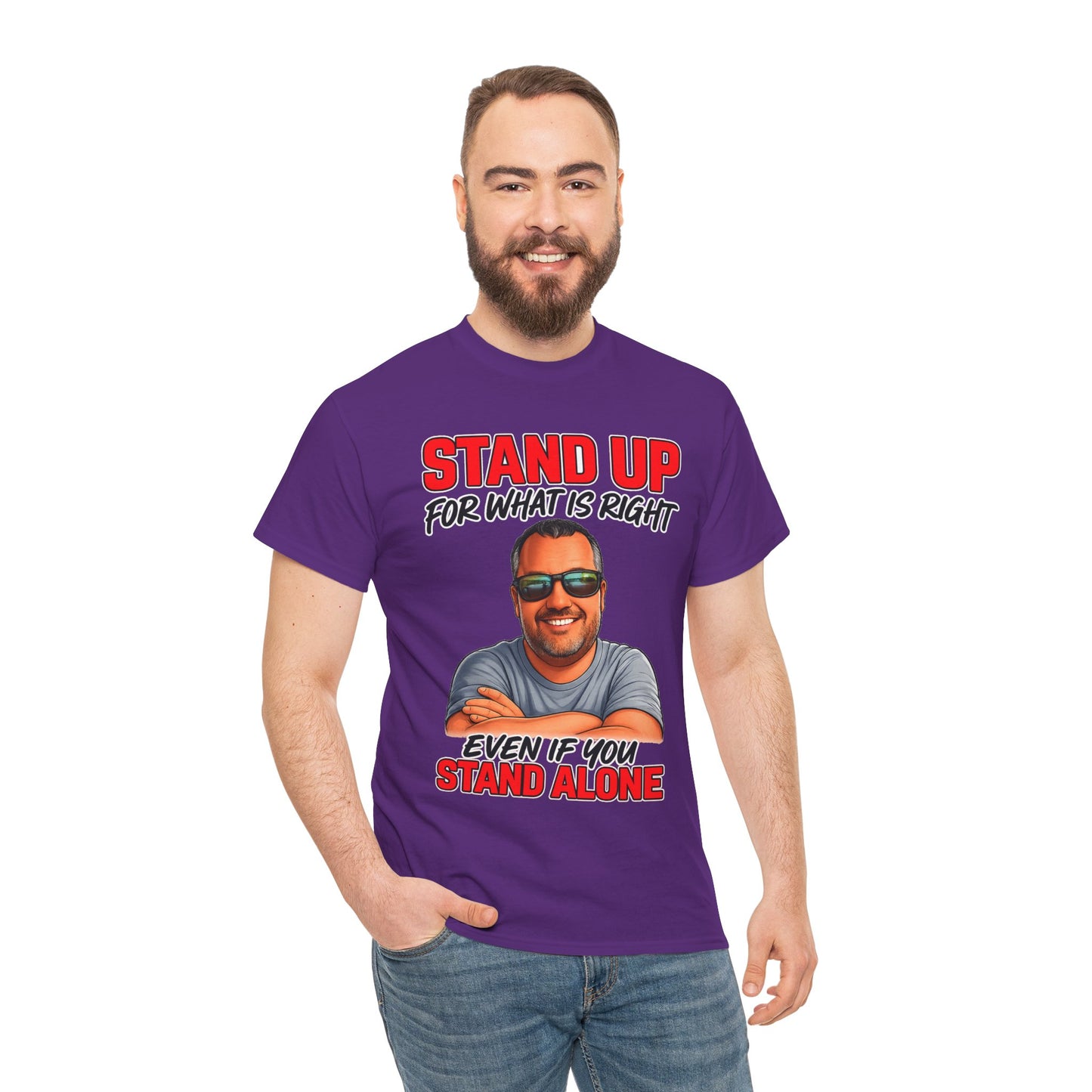 Stand Up For What Is Right T-Shirt — "Stand Up Even If You Stand Alone" Motivational Tee