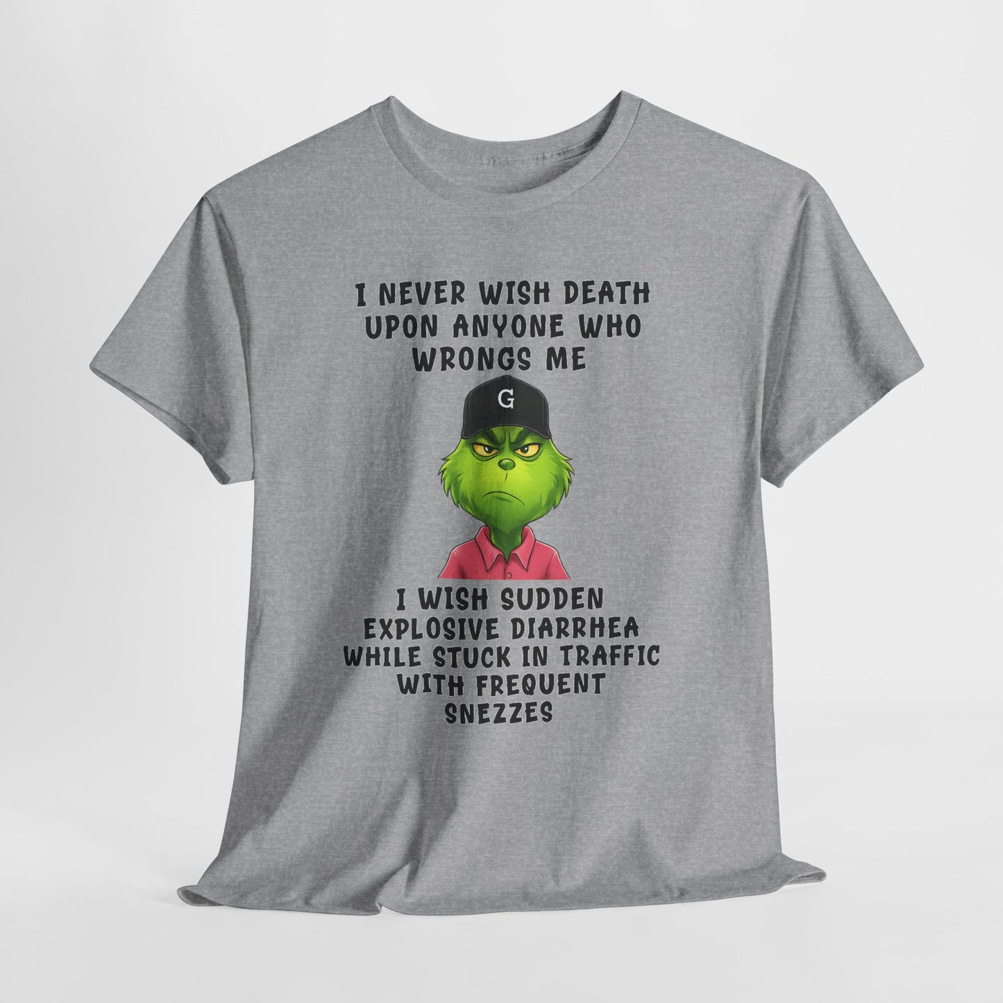 Funny Grinch Face Tee — “I Never Wish Death…” Novelty Graphic T-Shirt